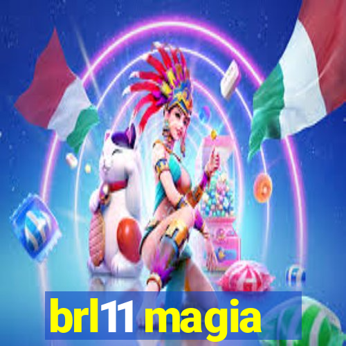 brl11 magia